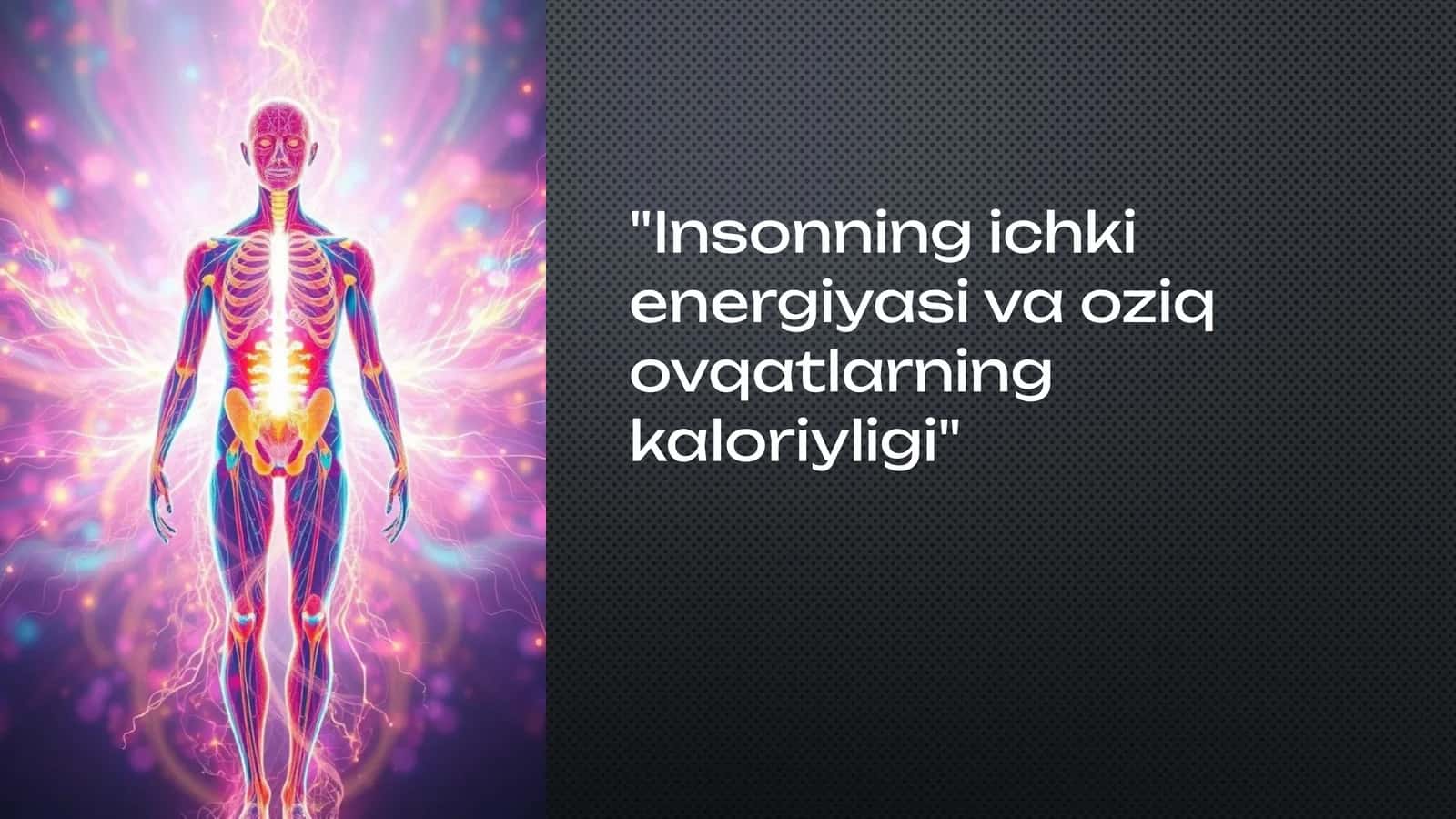 Insonning ichki energiyasi va oziq ovqatlarning kaloriyligi