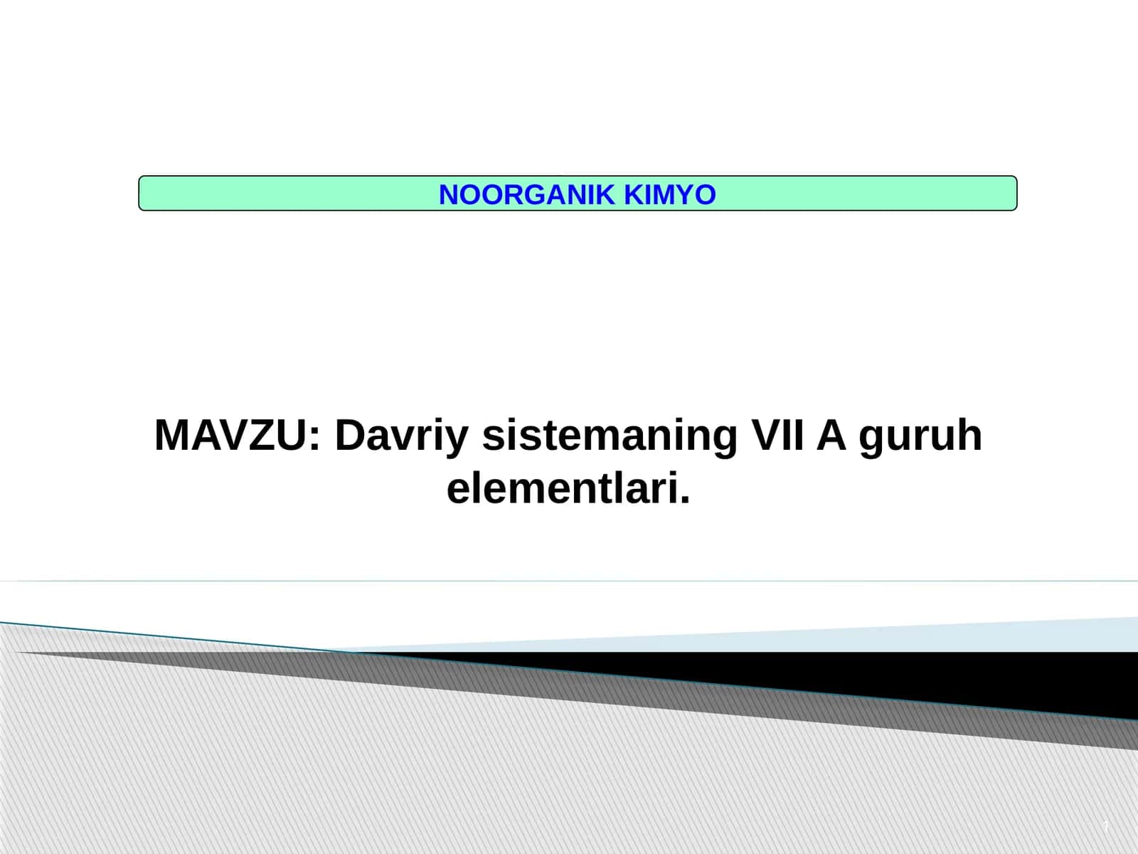 Davriy sistemaning VII Aguruh elementlari