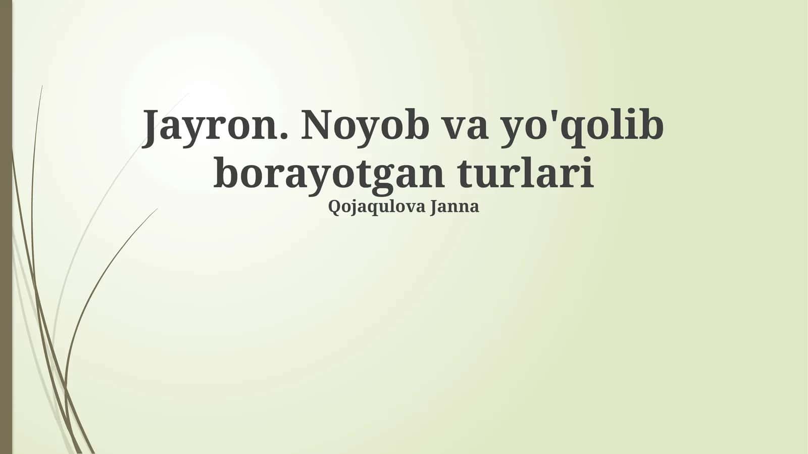 Jayron. Noyob va yo'qolib borayotgan turlari