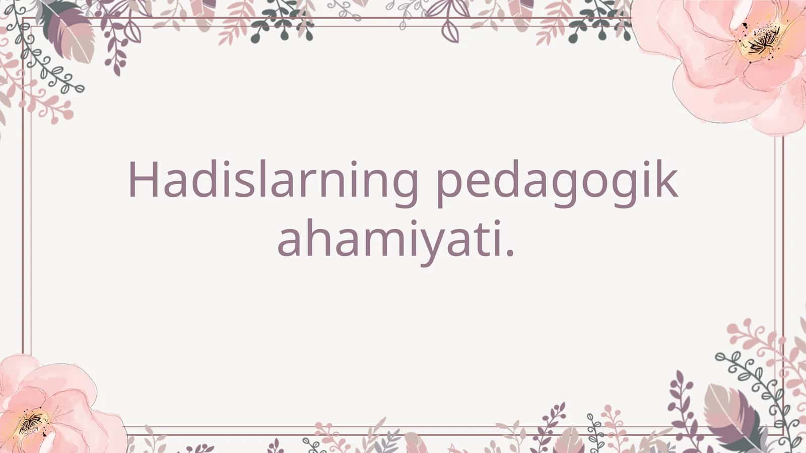 Hadislarningpedagogikahamiyati
