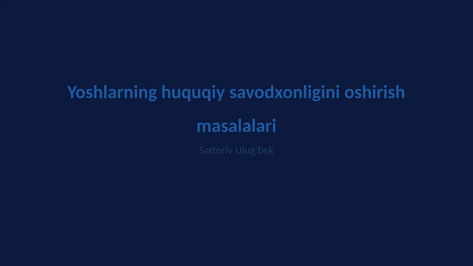 Yoshlarning huquqiy savodxonligini oshirish masalalari