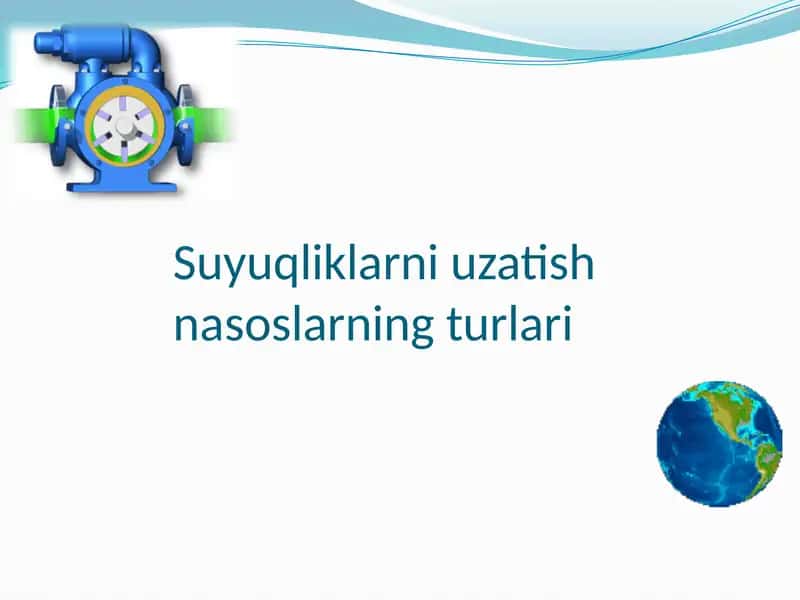 Suyuqliklarniuzatishnasoslarningturlari