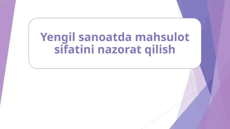 Yengil sanoatda mahsulot sifatini nazorat qilish