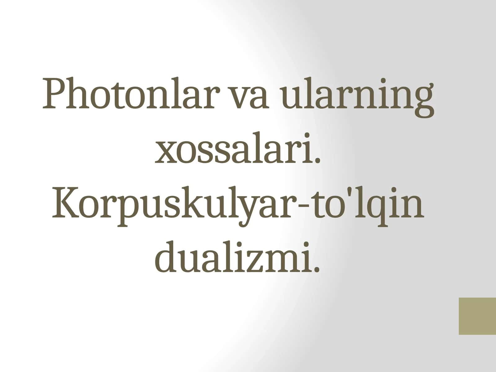 Fizika - Fotonlar va korpuskulyar-to'lqin dualizmi (11-sinf)