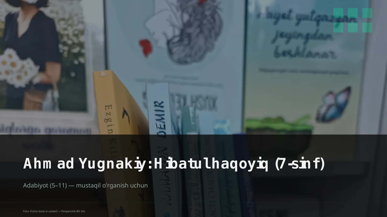 Ahmad Yugnakiy: Hibatul haqoyiq (7-sinf)