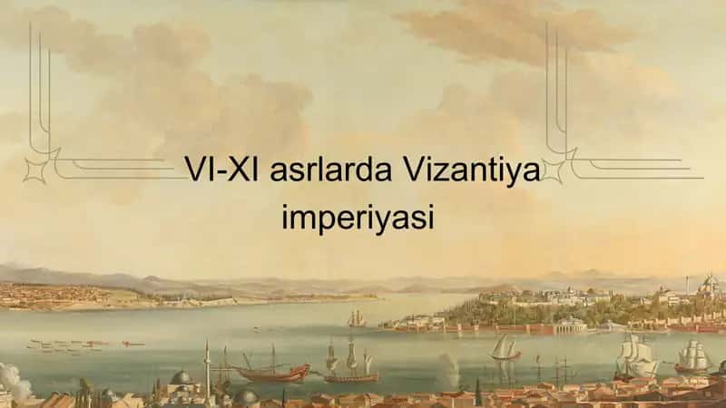 VI-XI asrlarda Vizantiya imperiyasi