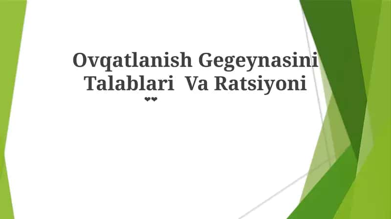 Ovqatlanish Gegeynasini Talablari Va Ratsiyoni