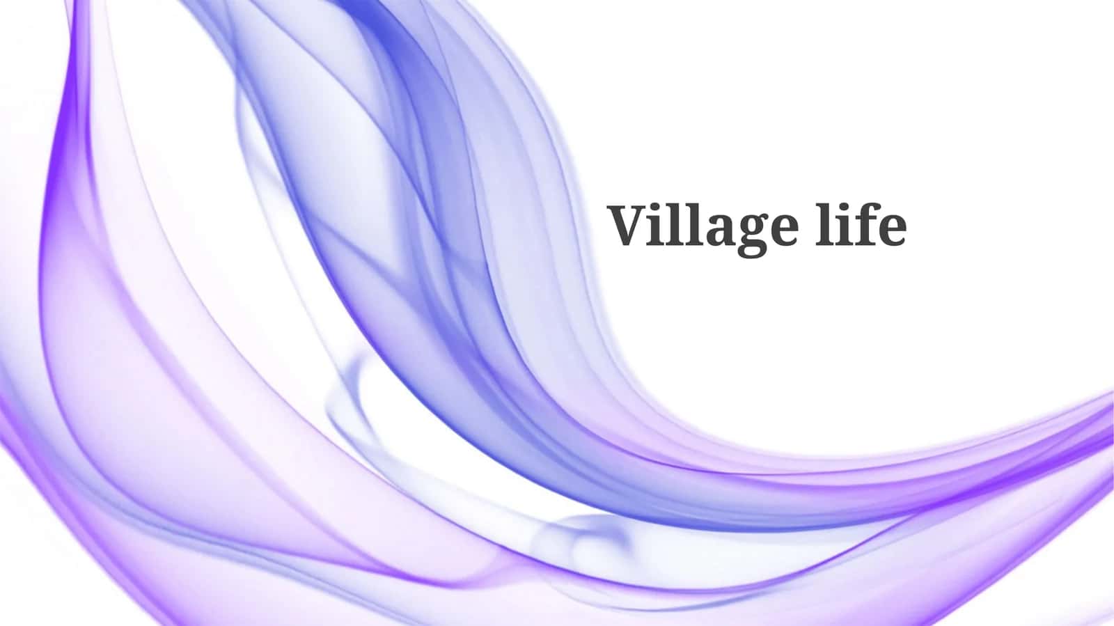 Village life