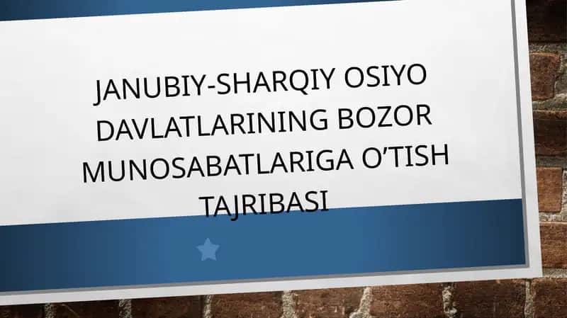 Janubiy-sharqiy osiyodavlatlarining bozor munosabatlari