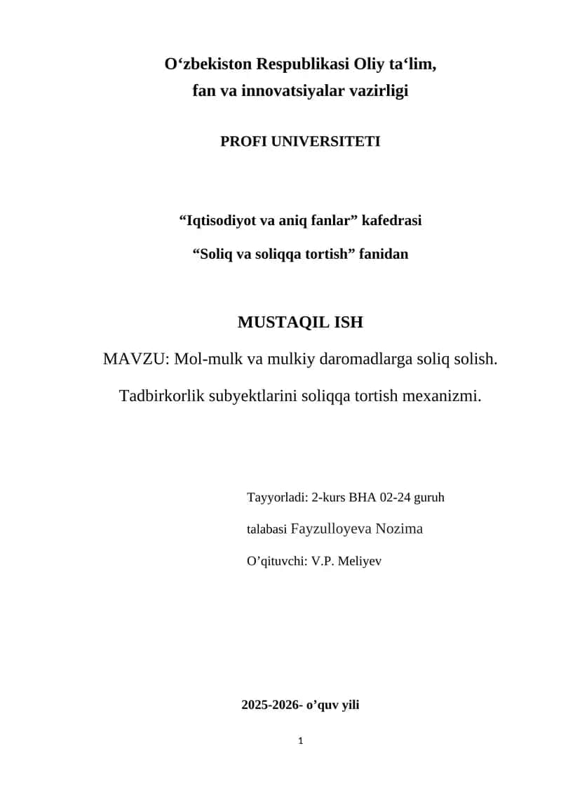 Mol mulk va mulkiy daromadlarga soliq solish .Tadbirkorlik subʼektlarini soliqqa tortish mexanizmi.