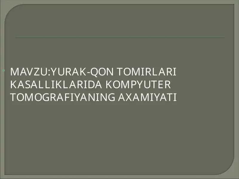 YURAK-QON TOMIRLARI KASALLIKLARIDA KOMPYUTER TOMOGRAFIYANING AXAMIYATI