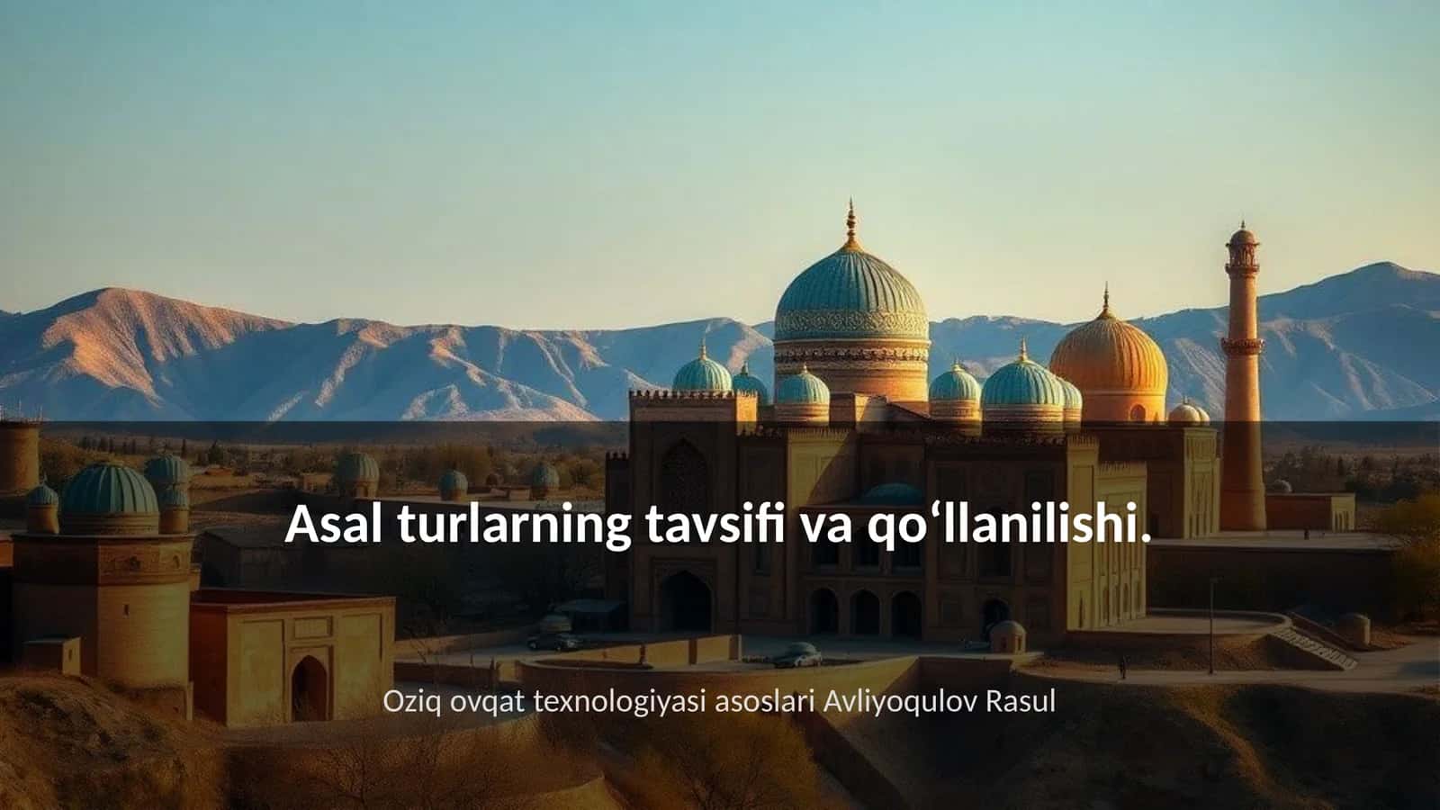Asal turlarning tavsifi va qoʻllanilishi