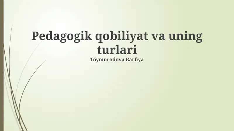 Pedagogik qobiliyat va uning turlari
