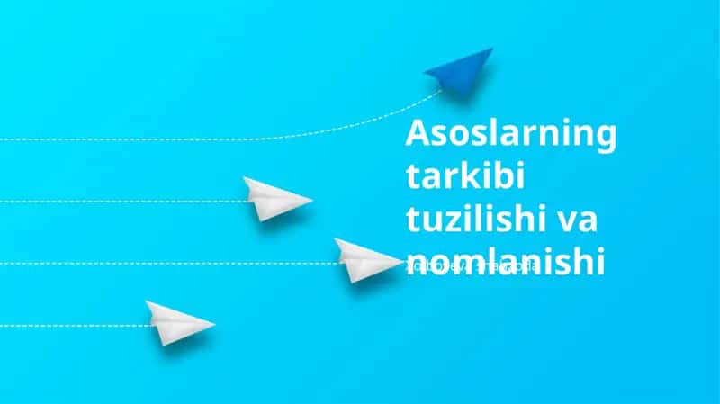 Asoslarning tarkibi tuzilishi va nomlanishi