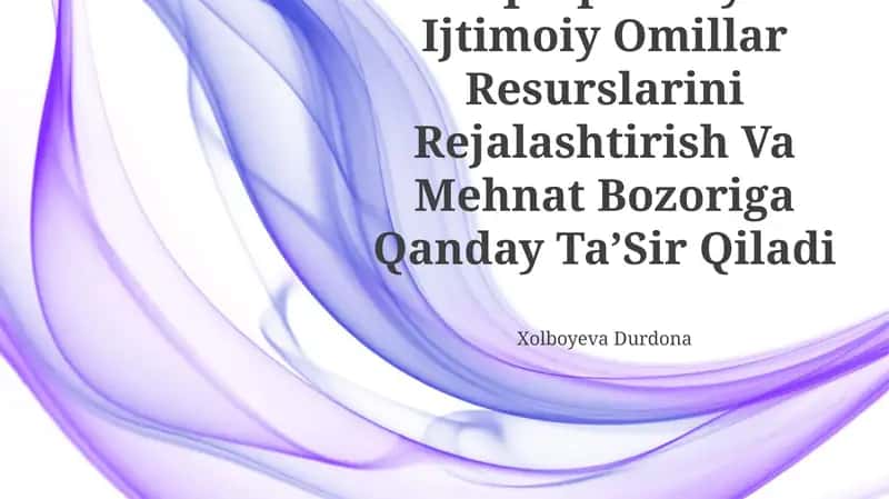 Tashqi Iqtisodiy Va Ijtimoiy Omillar Resurslarini Rejalashtirish Va Mehnat Bozoriga Qanday TaʼSir Qiladi