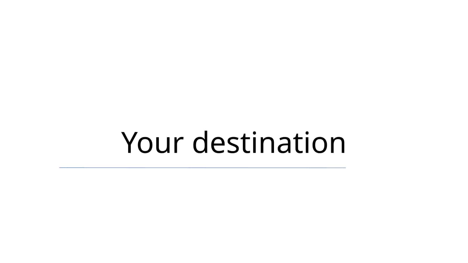 Your destination