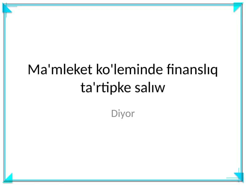 Ma'mleket ko'leminde finanslıq ta'rtipke salıw