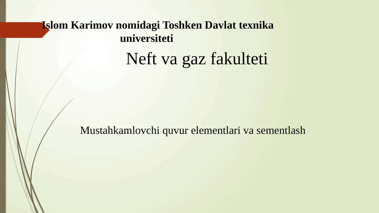 Neft va Gaz Fakulteti - Mustahkamlovchi Quvur Elementlari va Sementlash Rejasi