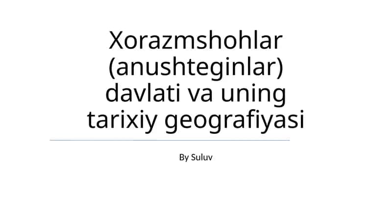 Xorazmshohlar (anushteginlar) davlati va uning tarixiy geografiyasi