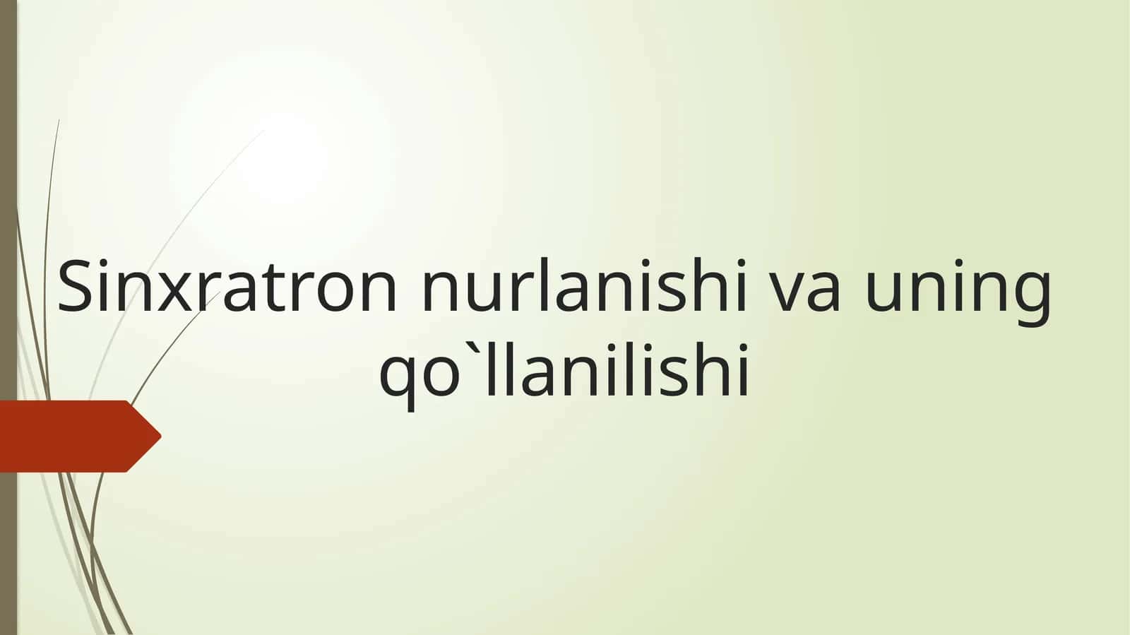 Sinxrotron nurlanishi va uning qo‘llanilishi | Fizika prezentatsiya PPT