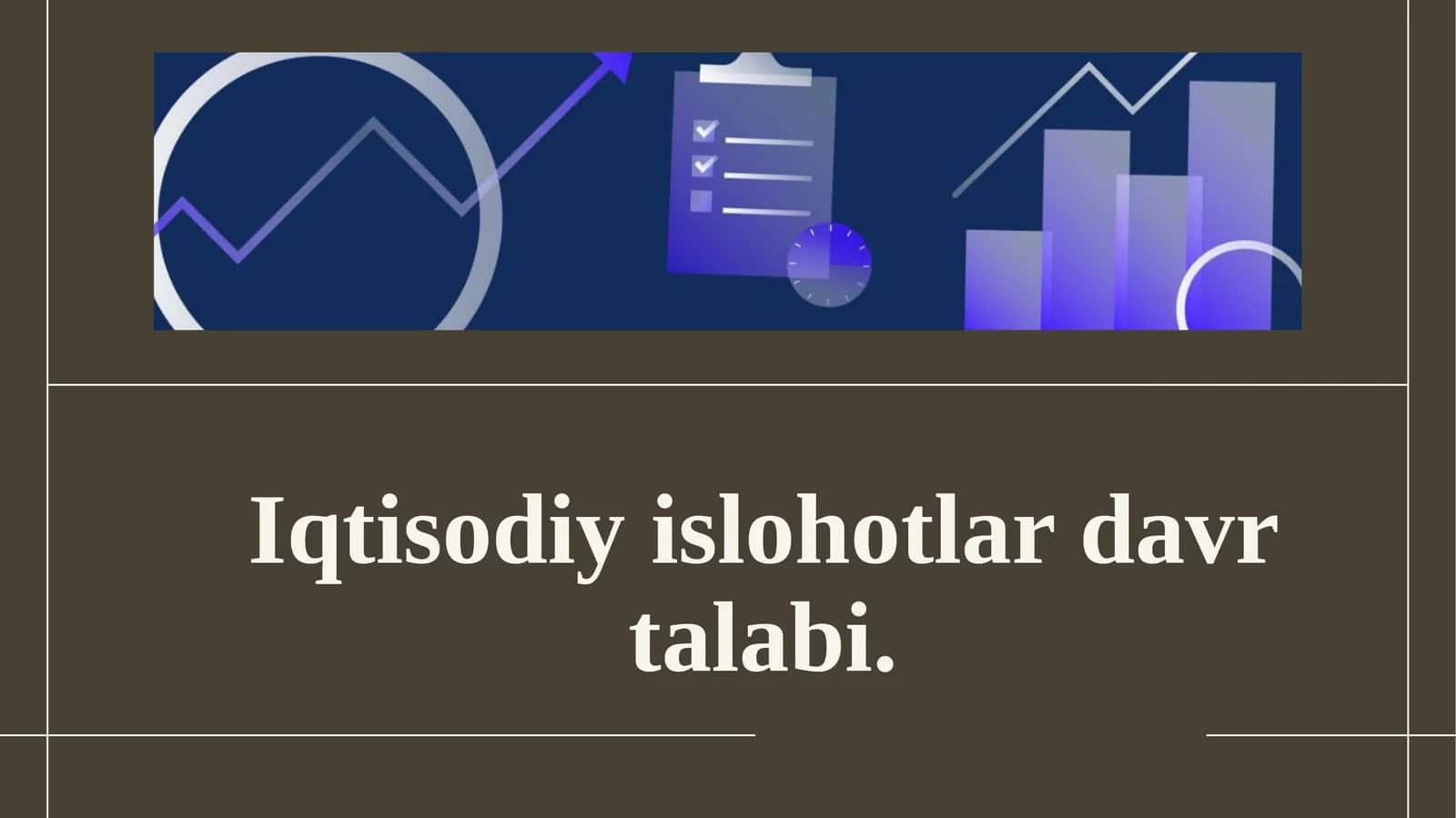 Iqtisodiy islohotlar davr talabi