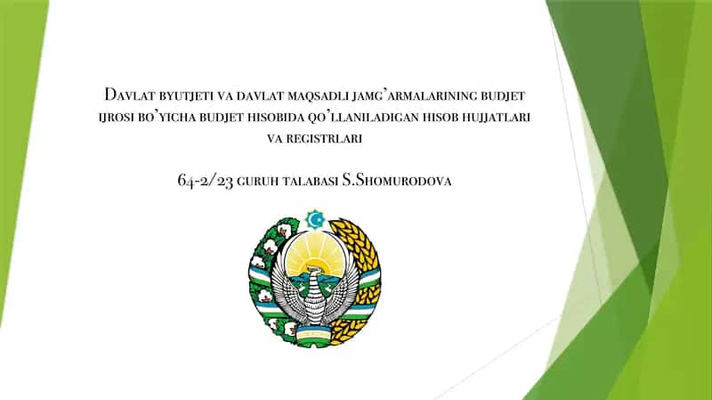 Davlat byudjeti va davlat maqsadli jamg’armalarining budjet ijrosi bo’yicha budjet hisobida qo’llaniladigan hisob hujjatlari va registrlari