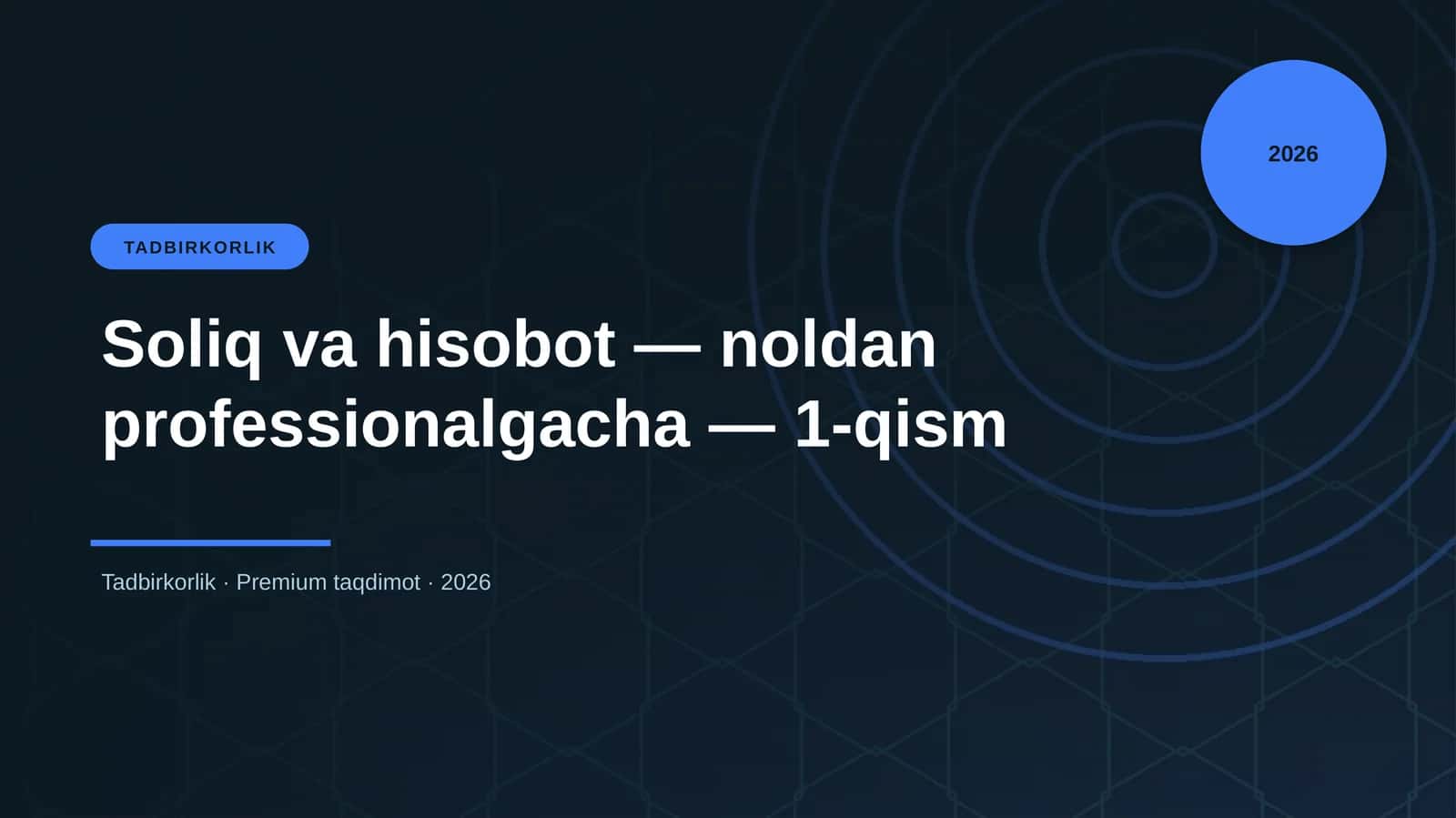 Soliq va hisobot — noldan professionalgacha — 1-qism