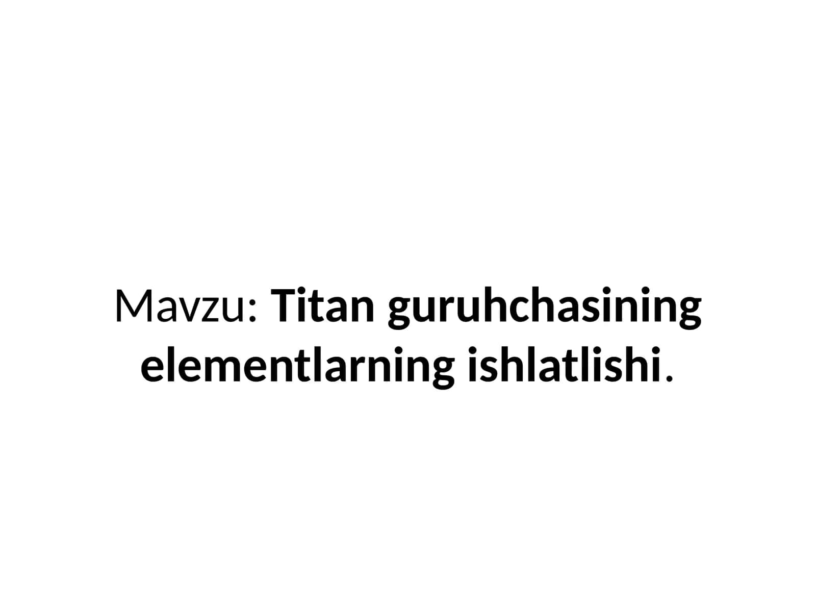 Titanguruh chasining elementlarning ishlatilishi