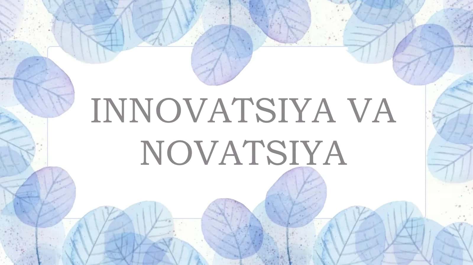 Innovatsiya va Novatsiya