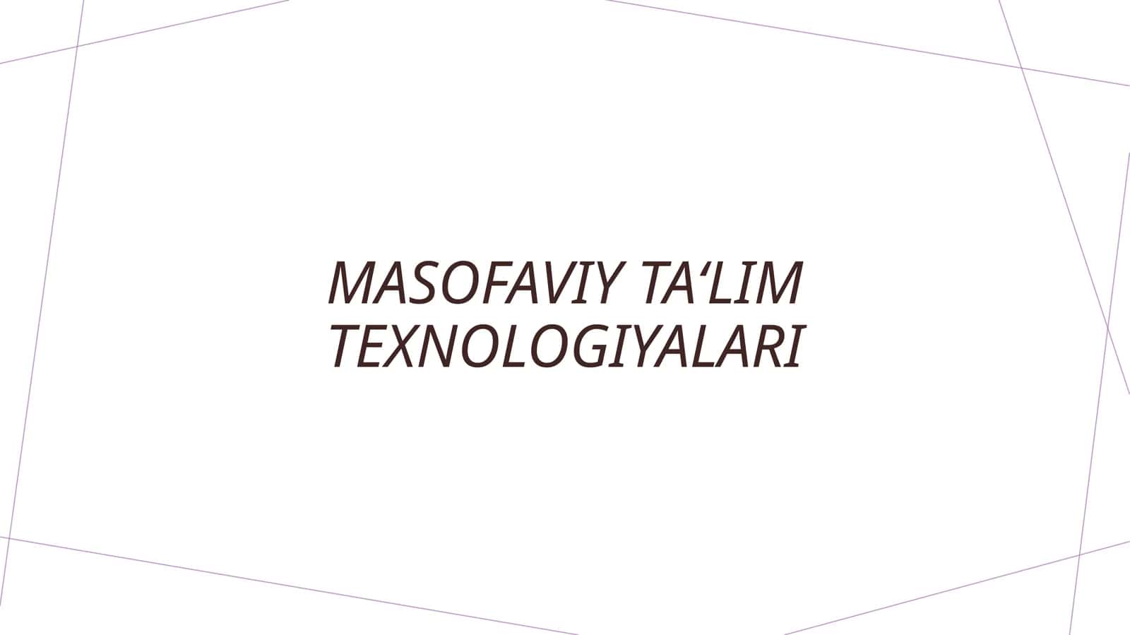 Masofaviy ta‘lim texnologiyalari