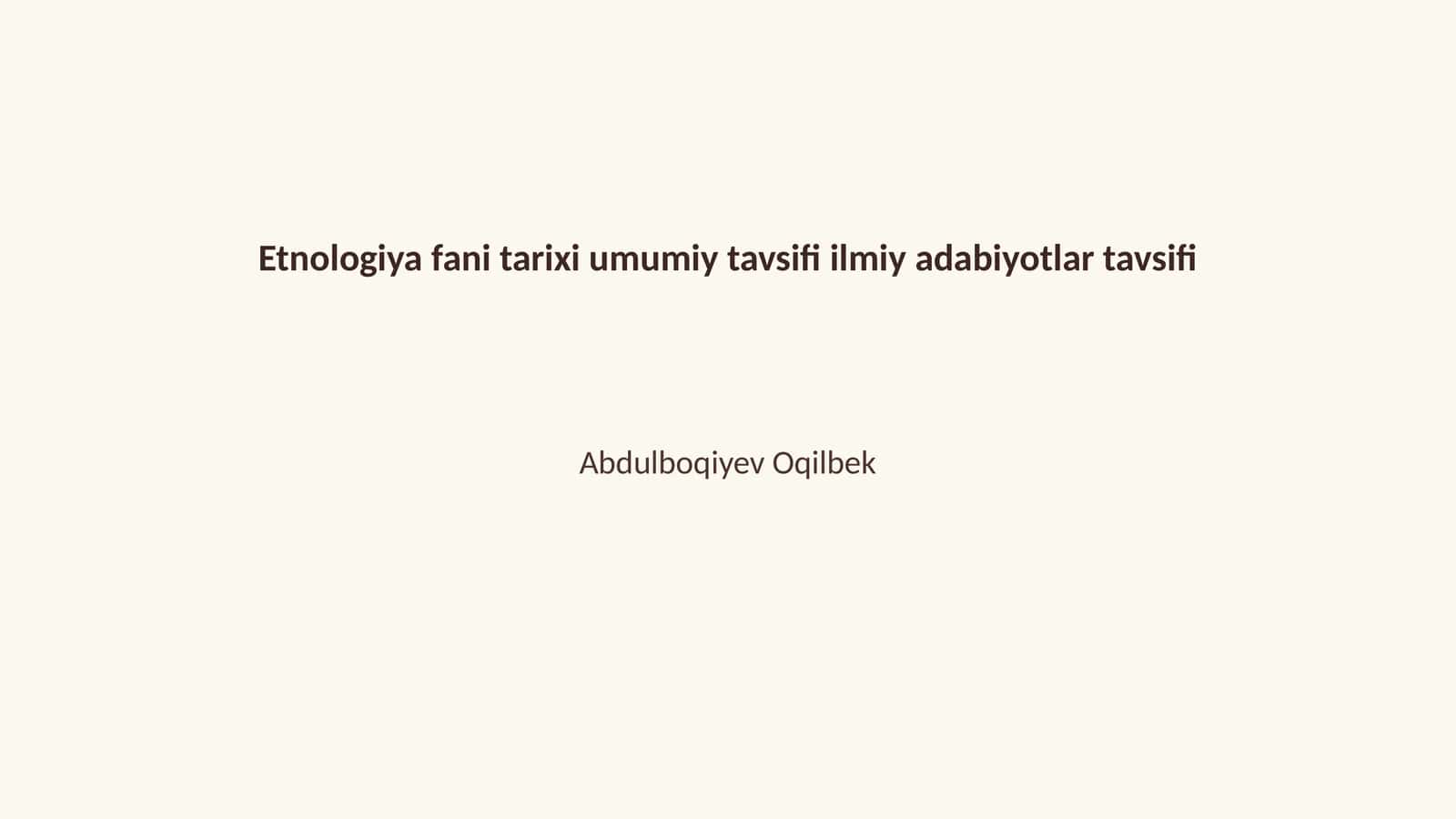 Etnologiya fani tarixi umumiy tavsifi ilmiy adabiyotlar tavsifi