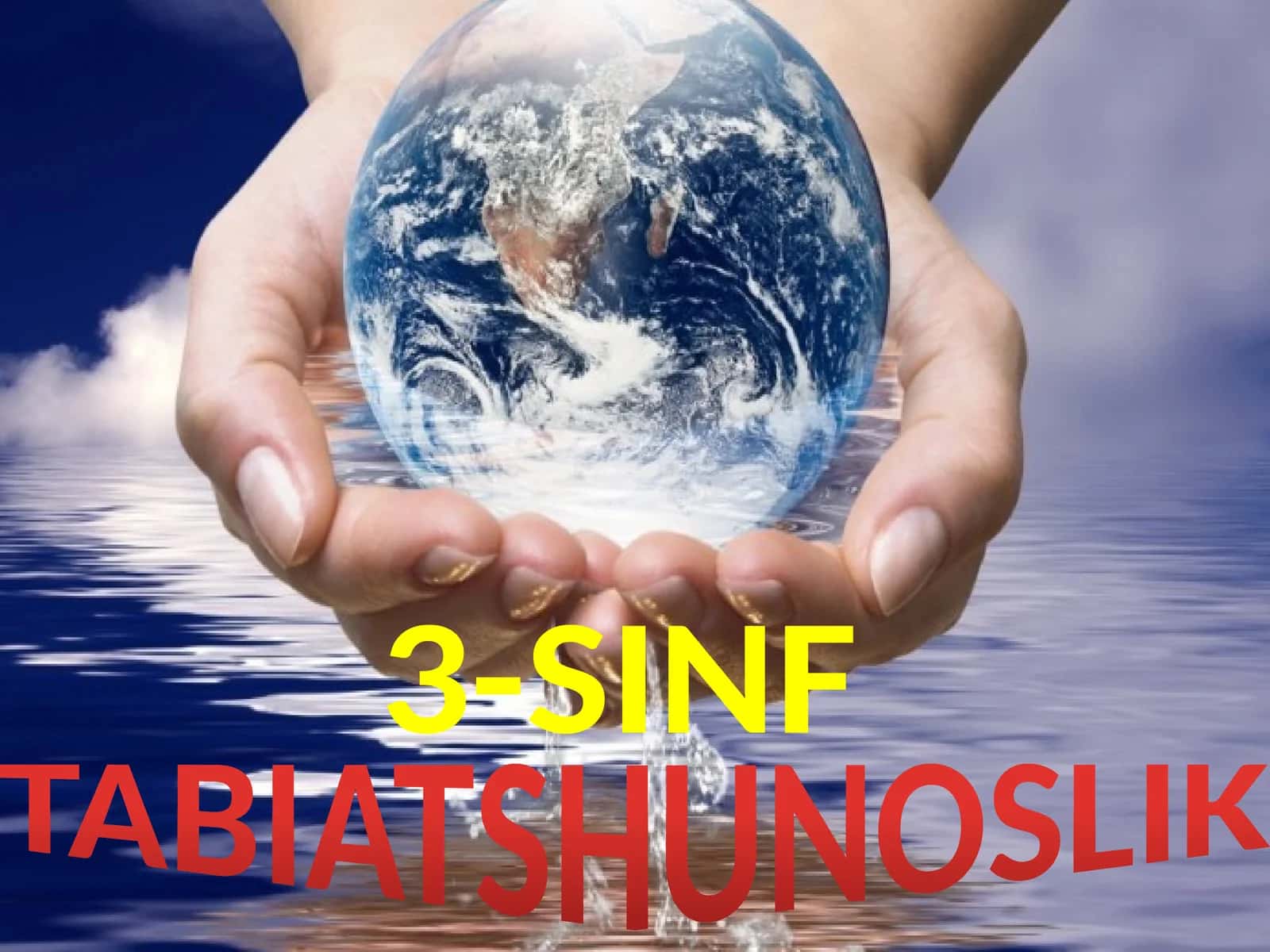 3-sinf Tabiiy Fan (Science) Yer usti va yer osti suvlari dars ishlanmasi