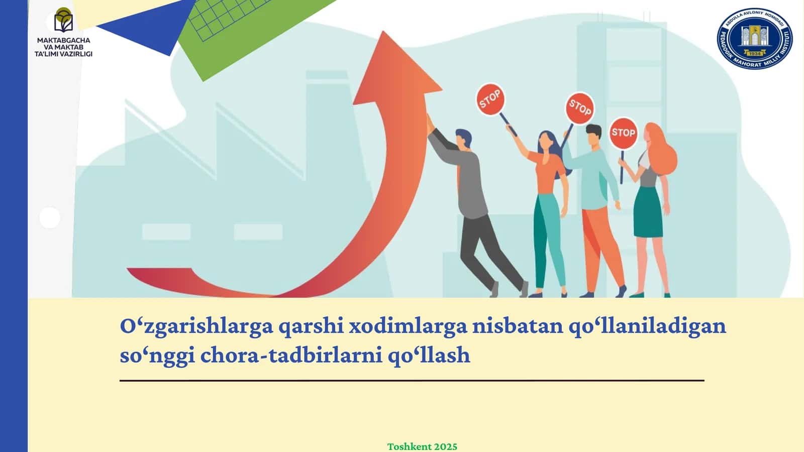 O‘zgarishlarga qarshi xodimlarga nisbatan qo‘llaniladigan so‘nggi chora-tadbirlarni qo‘llash