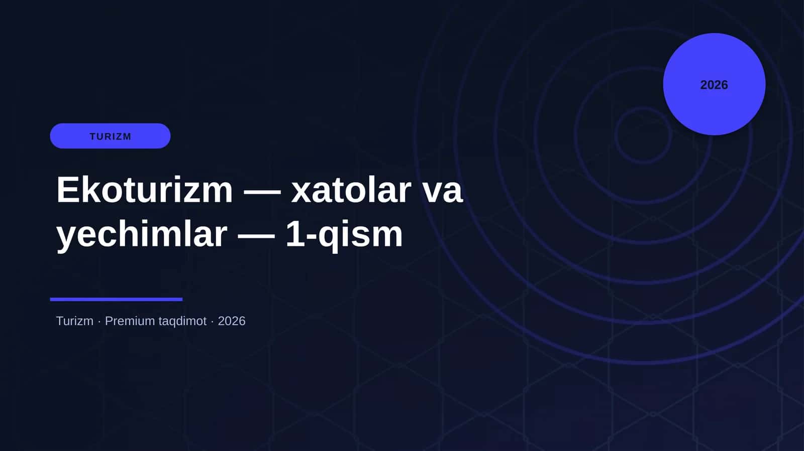 Ekoturizm — xatolar va yechimlar — 1-qism