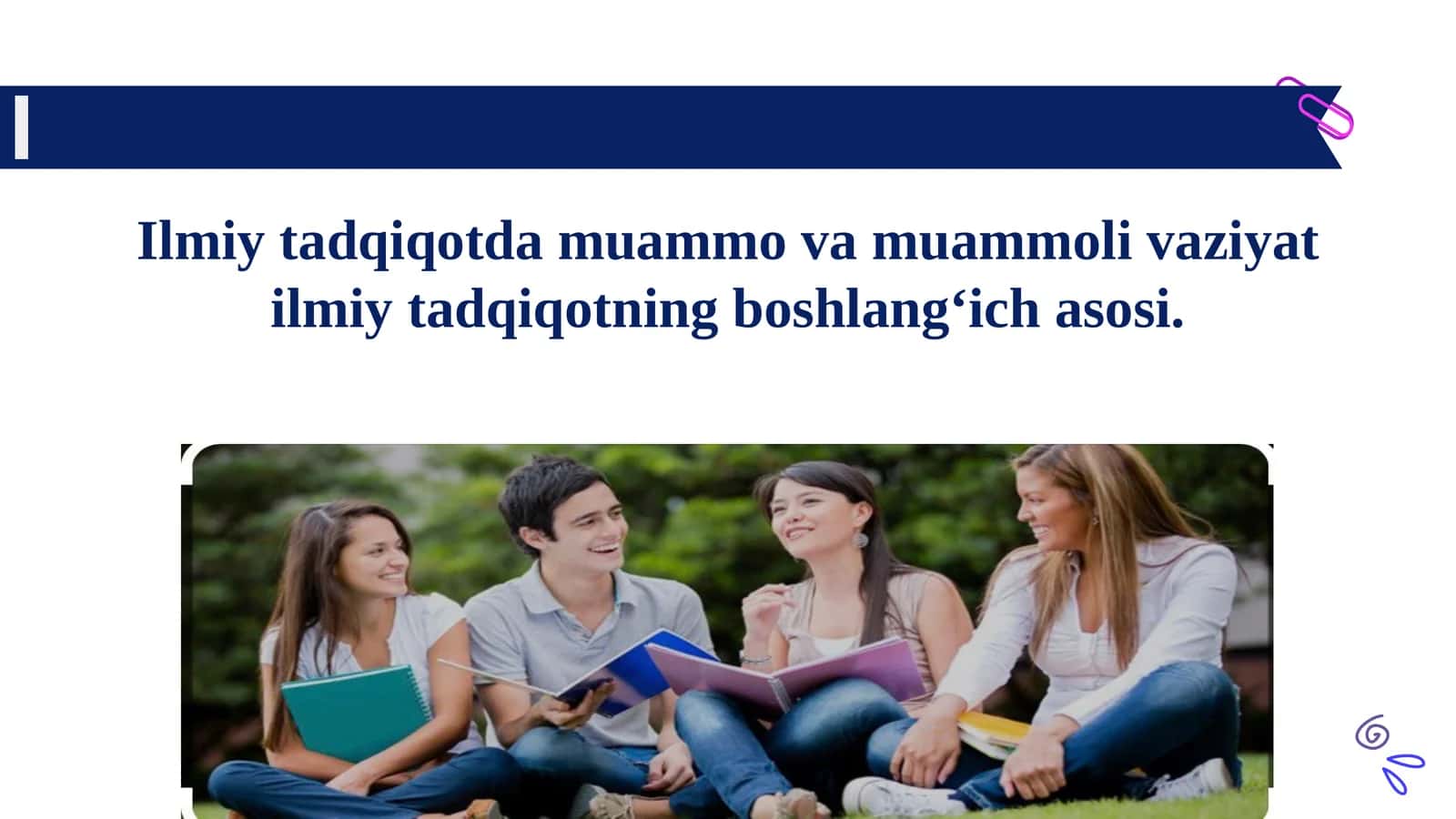 Ilmiy tadqiqotda muammo va muammoli vaziyat ilmiy tadqiqotning boshlang‘ich asosi