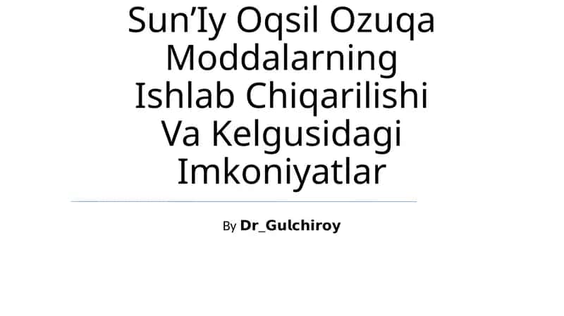 Sunʼiy Oqsil Ozuqa Moddalarning Ishlab Chiqarilishi Va Kelgusidagi Imkoniyatlar