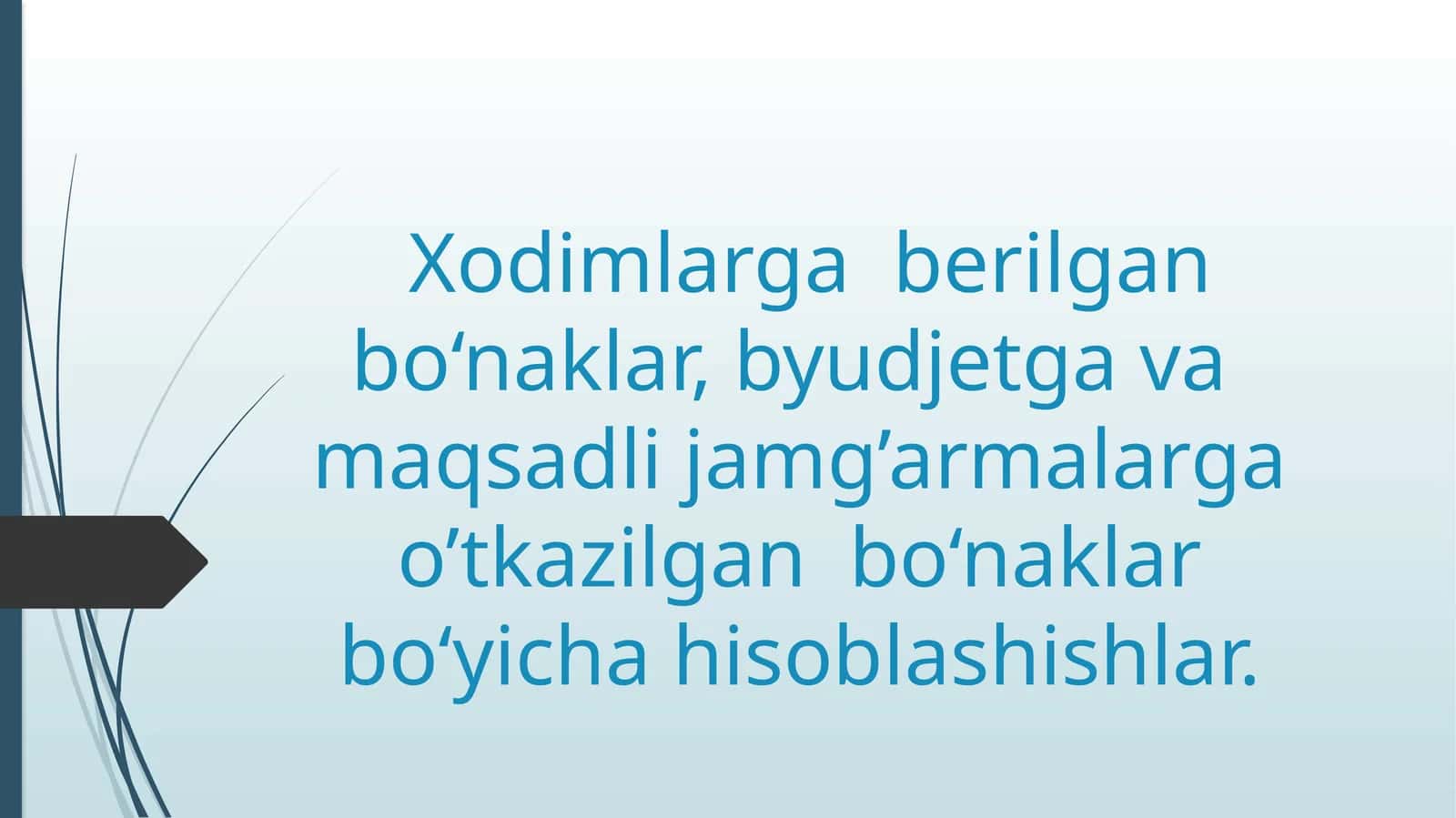 Хodimlarga berilgan bo‘naklar, byudjetga va maqsadli jamg’armalarga o’tkazilgan bo‘naklar bo‘yicha hisoblashishlar