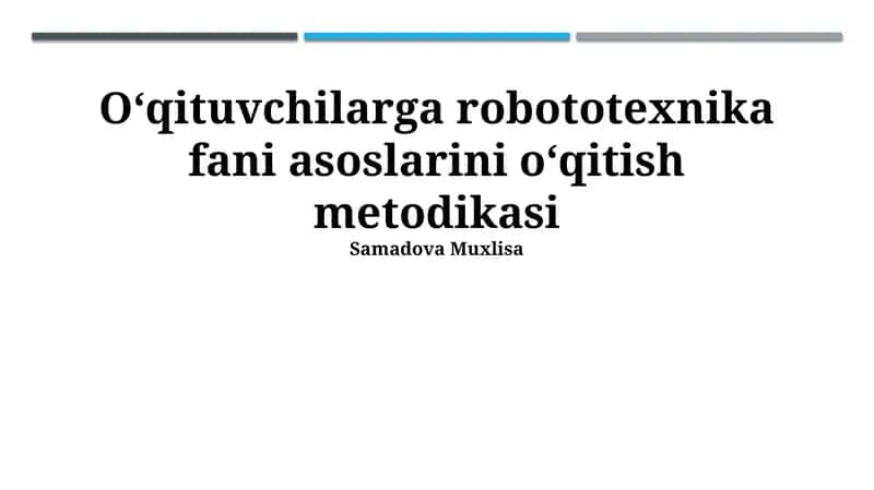 Oʻqituvchilarga robototexnika fani asoslarini oʻqitish metodikasi