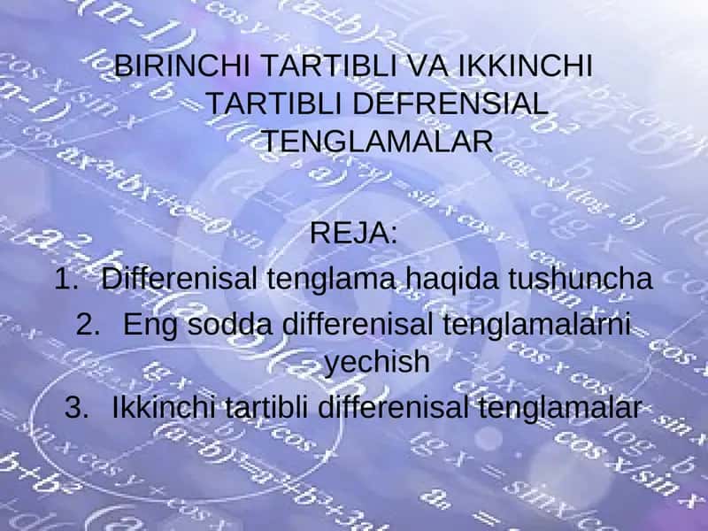 BIRINCHI TARTIBLI VA IKKINCHI TARTIBLI DEFRENSIAL TENGLAMALAR