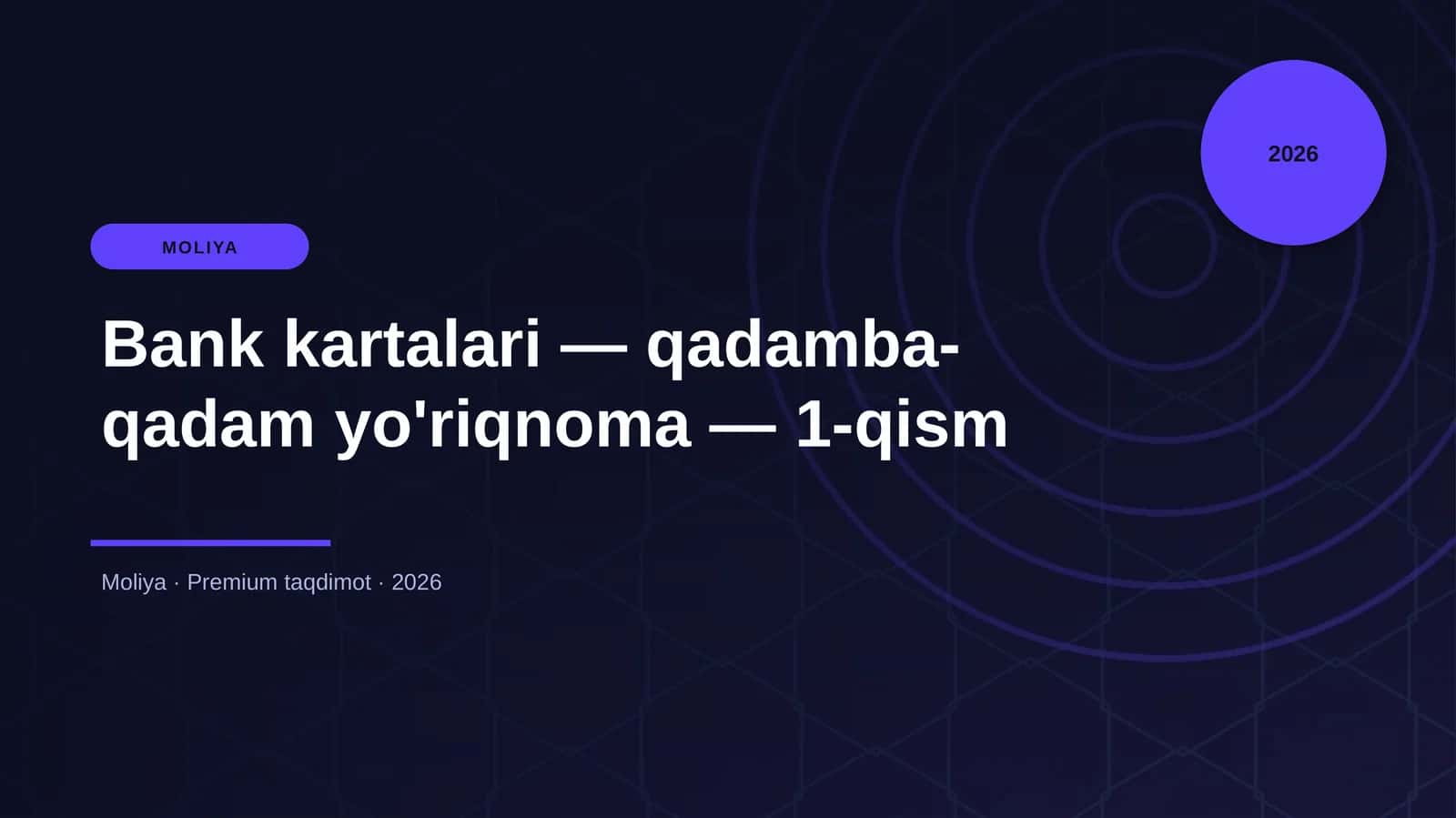 Bank kartalari — qadamba-qadam yo'riqnoma — 1-qism