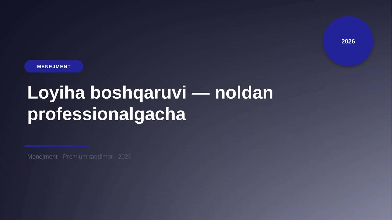 Loyiha boshqaruvi — noldan professionalgacha