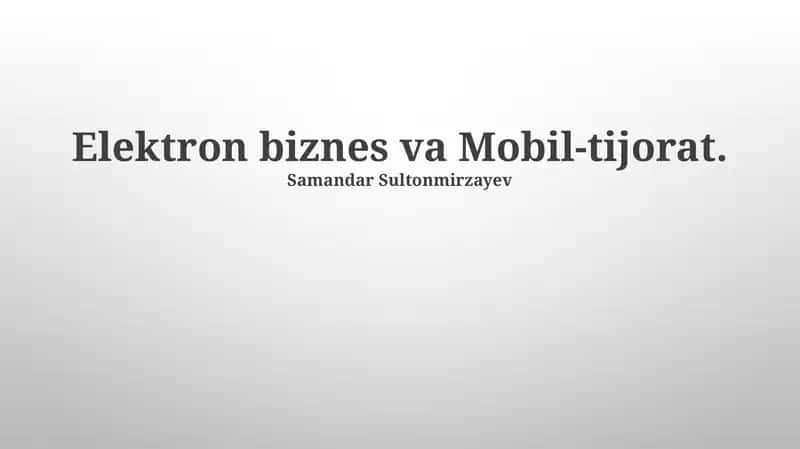 Elektron biznes va Mobil-tijorat
