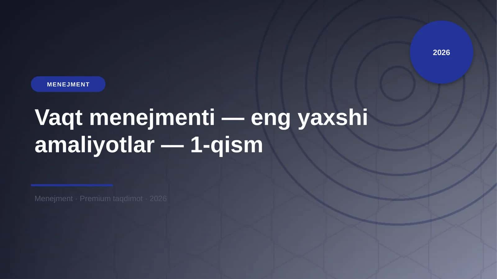 Vaqt menejmenti — eng yaxshi amaliyotlar — 1-qism