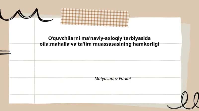 Oila, mahalla va ta'lim muassasalarining ma'naviy-axloqiy tarbiyadagi rollari va vakolatlari