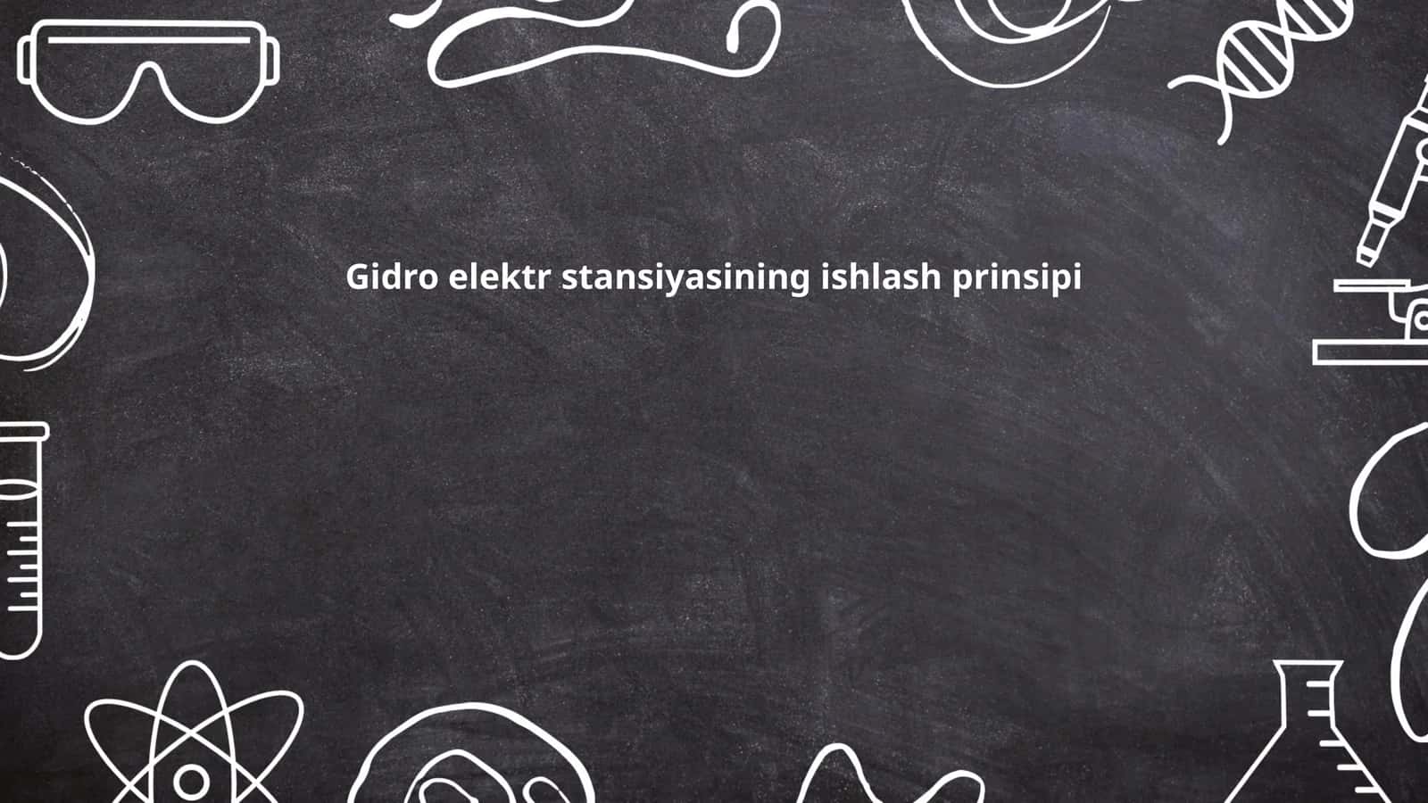 Gidro elektr stansiyasining ishlash prinsipi