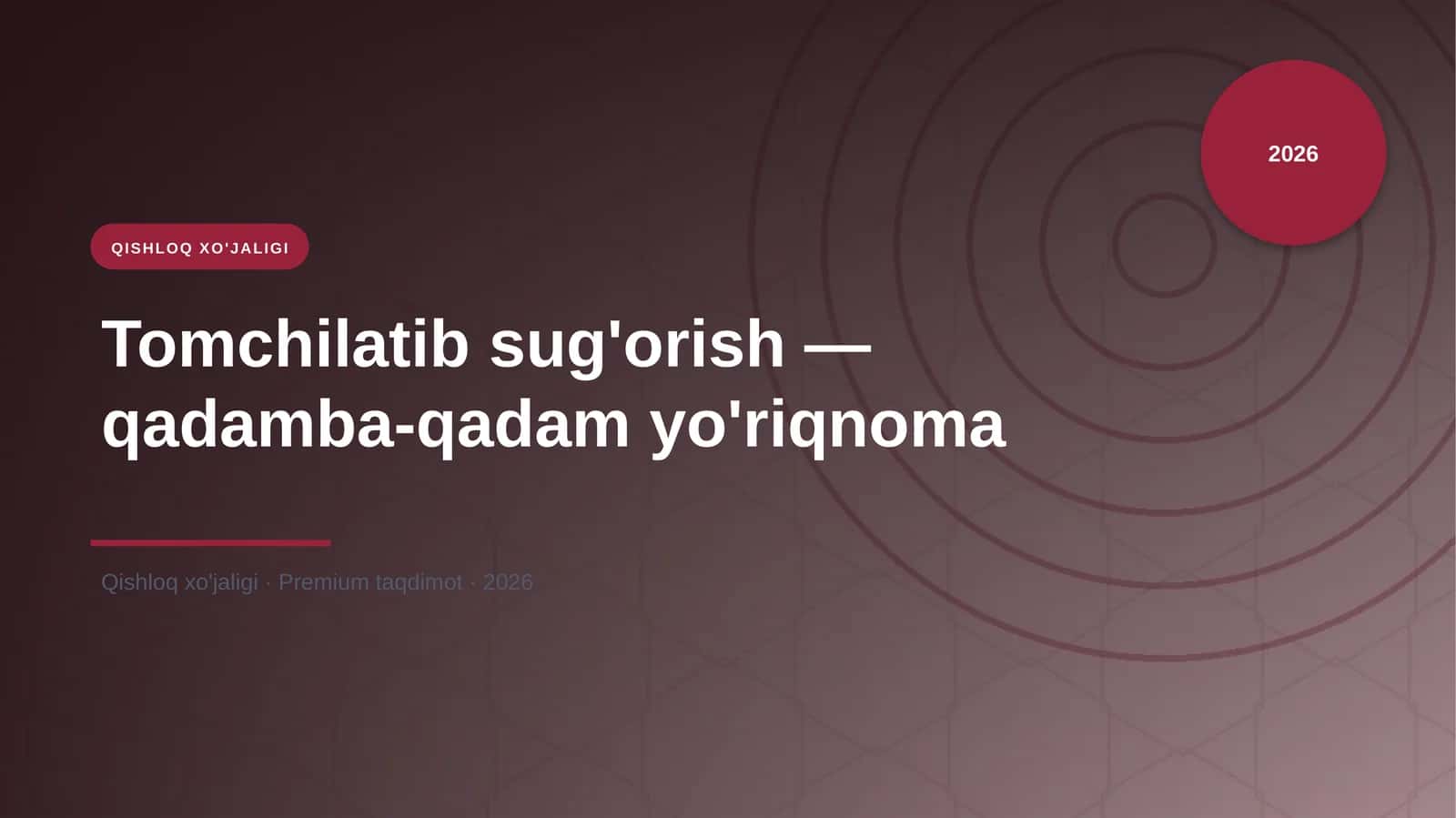 Tomchilatib sug'orish — qadamba-qadam yo'riqnoma