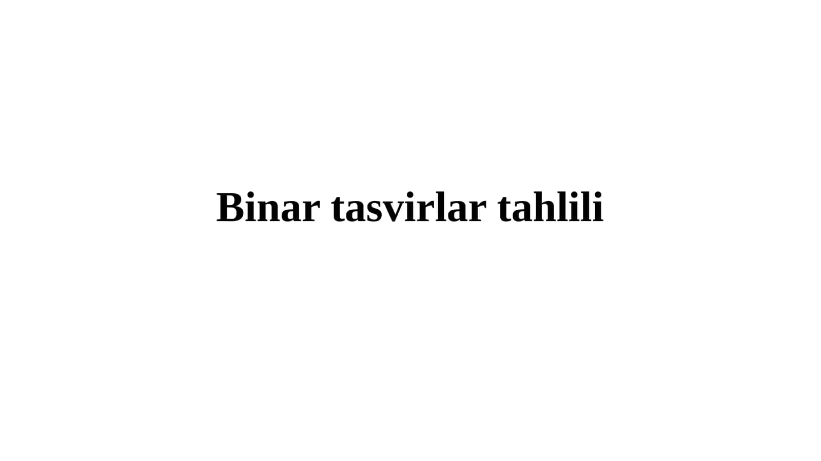 Binar tasvirlar tahlili
