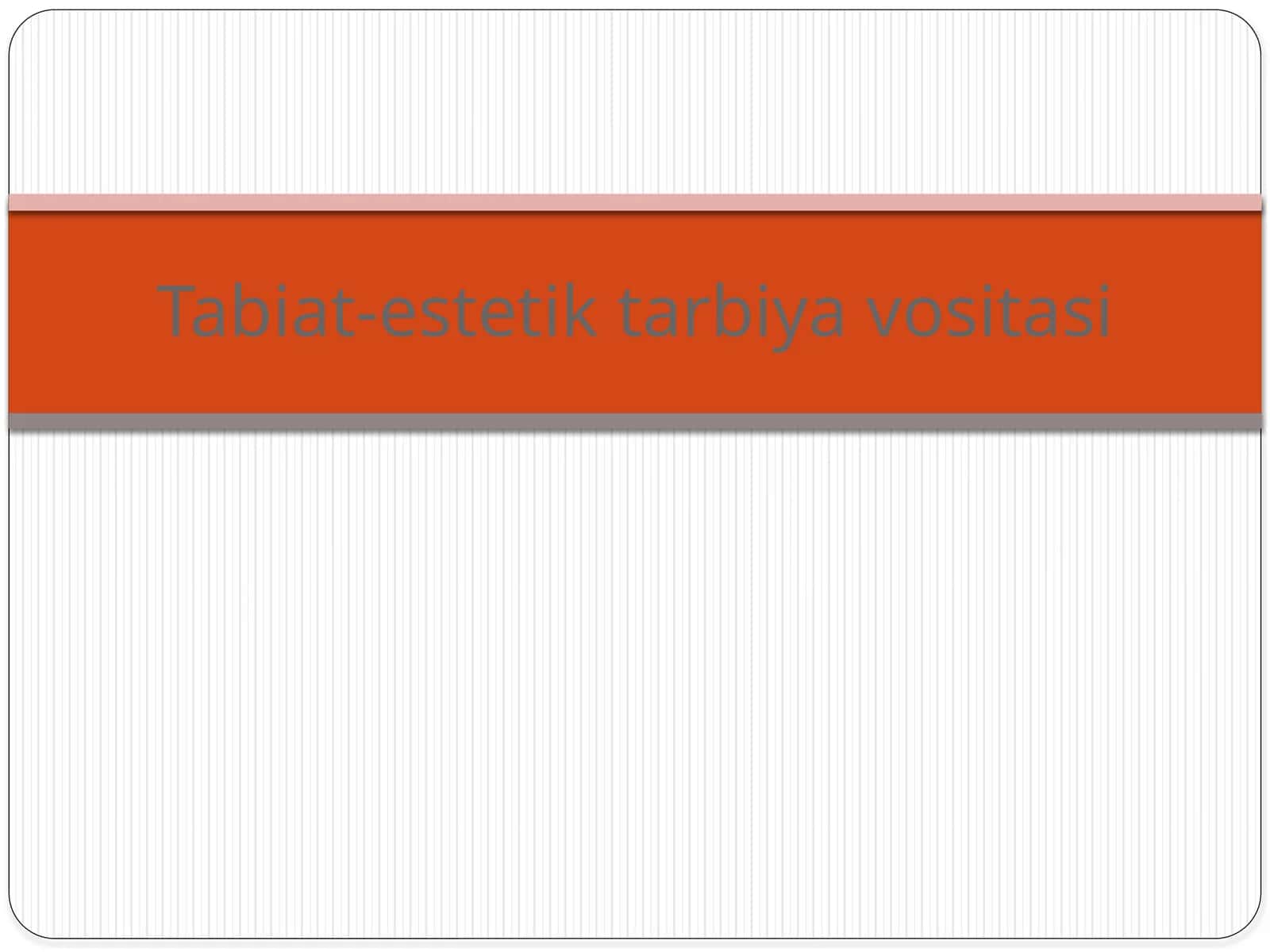 Tabiat-estetik tarbiya vositasi
