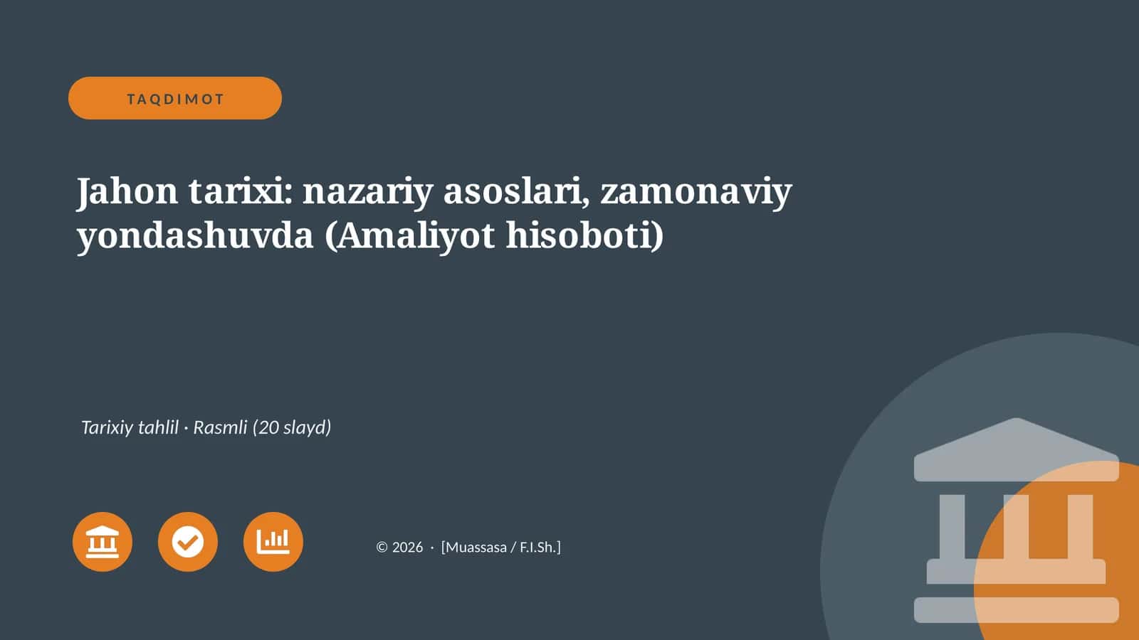 Jahon tarixi: nazariy asoslari, zamonaviy yondashuvda (Amaliyot hisoboti)