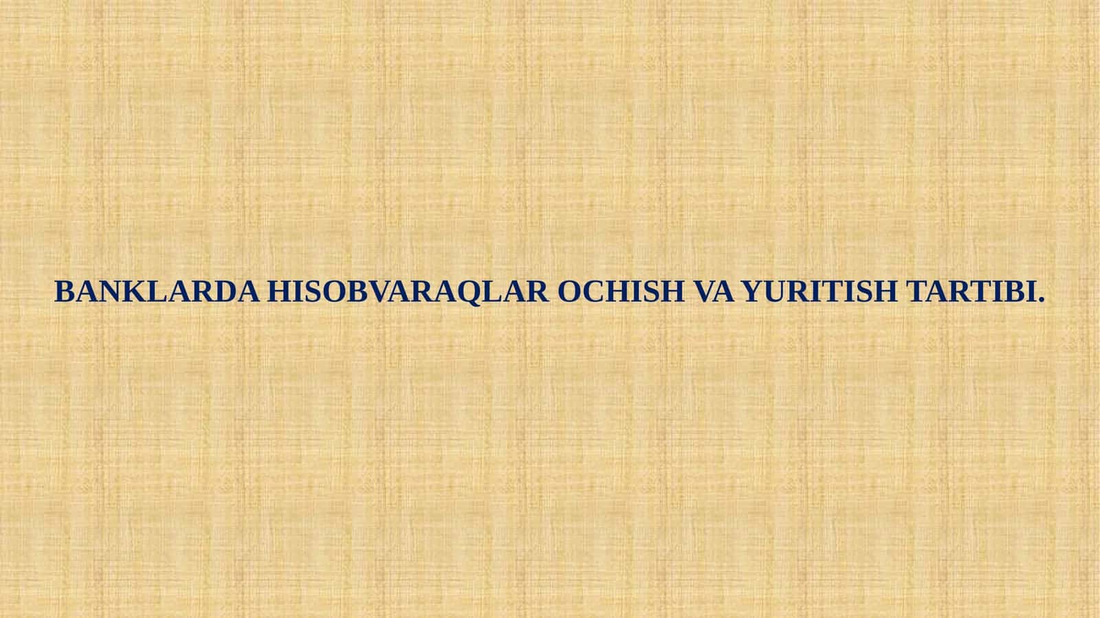 Banklarda hisobvaraq ochish va yuritish tartibi
